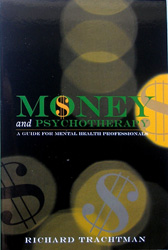 Money and Psychotherapy: A Guide for Mental Health Professionals by Dr. Richard Trachtman